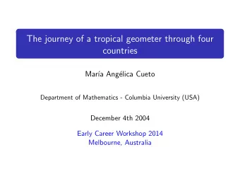 The journey of a tropical geometer through four  countries  Mar  a Ang  elica Cueto