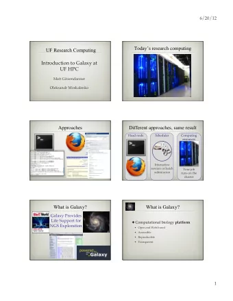 Todays research computing  UF Research Computing Introduction to Galaxy at  UF HPC