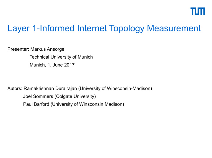 layer 1 informed internet topology measurement