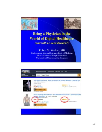 Being a Physician in the  World of Digital Healthcare  (and will we need doctors?)  Robert M.