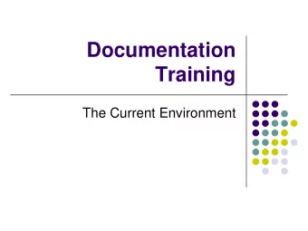 Documentation  Training  The Current Environment  Why Us and Why Now ?  Medicaid has become a