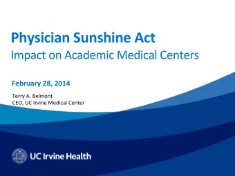 Physician  Sunshine  Act    Impact  on  Academic  Medical  Centers