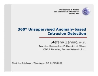360 Unsupervised Anomaly-based  Intrusion Detection Stefano Zanero , Ph.D.  Stefano Zanero  ,