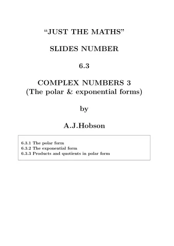 JUST THE MATHS  SLIDES NUMBER  6.3  COMPLEX NUMBERS 3  (The polar &amp; exponential forms)