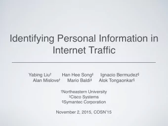Identifying Personal Information in  Internet Traffic Yabing Liu  Han Hee Song  Ignacio