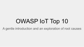 OWASP IoT Top 10  A gentle introduction and an exploration of root causes  Hi!  Nick Johnston