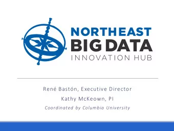 Ren Bastn, Executive Director  Kathy McKeown, PI  Coordinated by Columbia University  Regional