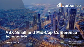 ASX Small and Mid-Cap Conference  September 2020  Saurabh Jain, CEO  Urbanise.com Limited  ABN 70