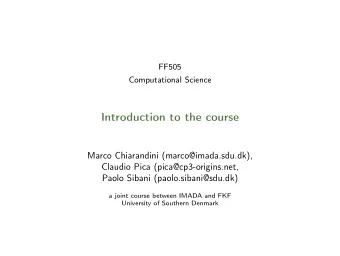 Introduction to the course  Marco Chiarandini (marco@imada.sdu.dk),  Claudio Pica