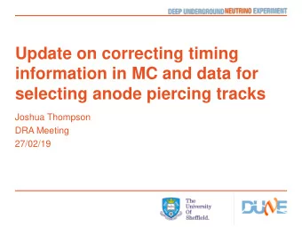 information in MC and data for  selecting anode piercing tracks  Joshua Thompson  DRA Meeting
