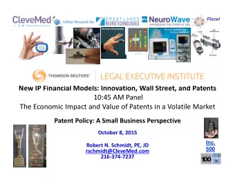 New IP Financial Models: Innovation, Wall Street, and Patents 10:45 AM Panel The Economic Impact