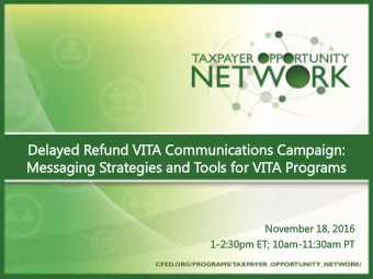 De  Dela  layed  yed Refund  und VITA Communi  unica  cations  tions Campaig  aign:  n:  Messagi