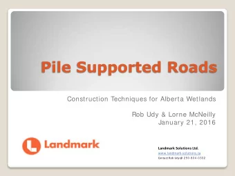 Pile Supported Roads  Construction Techniques for Alberta Wetlands  Rob Udy &amp; Lorne McNeilly
