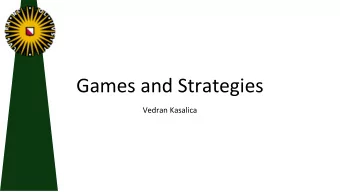 Games and Strategies  Vedran Kasalica  Last time  Proofs by induction  This lecture  Games and