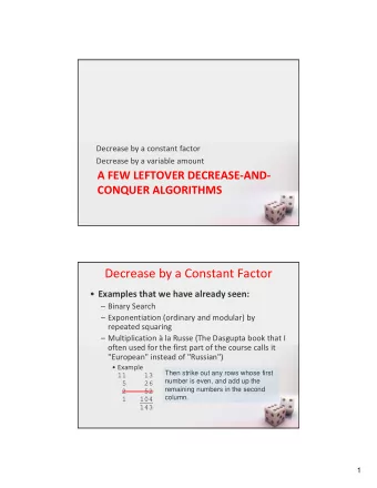 Decrease by a Constant Factor  Examples that we have already seen:  Binary Search