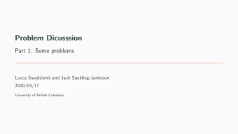 Problem Dicusssion  Part 1: Some problems  Lucca Siaudzionis and Jack Spalding-Jamieson  2020/03/17