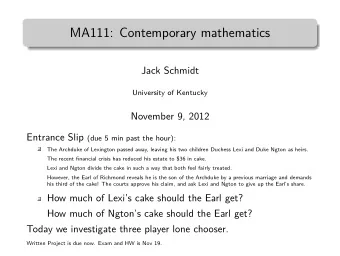 MA111: Contemporary mathematics  Jack Schmidt  University of Kentucky  November 9, 2012 Entrance