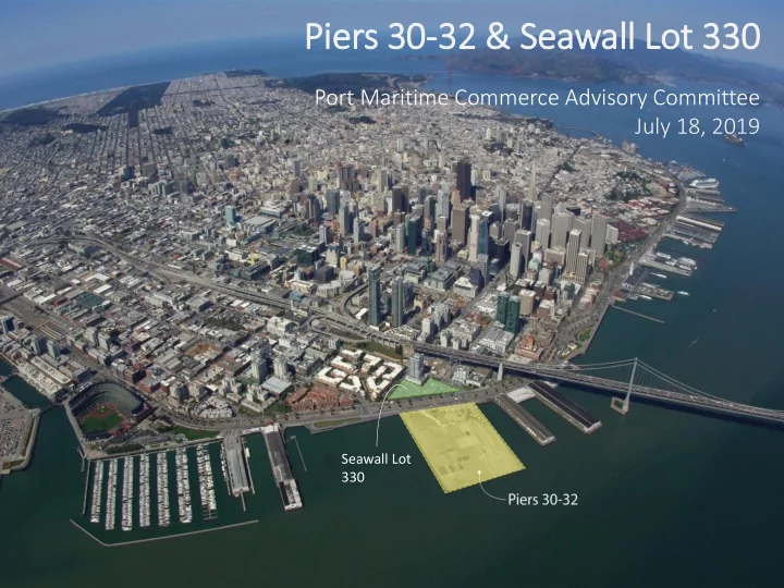 pie iers 30 32 seawall lot 330