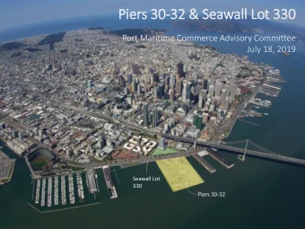 Pie  iers 30-32 &amp; Seawall Lot 330  Port Maritime Commerce Advisory Committee  July 18, 2019