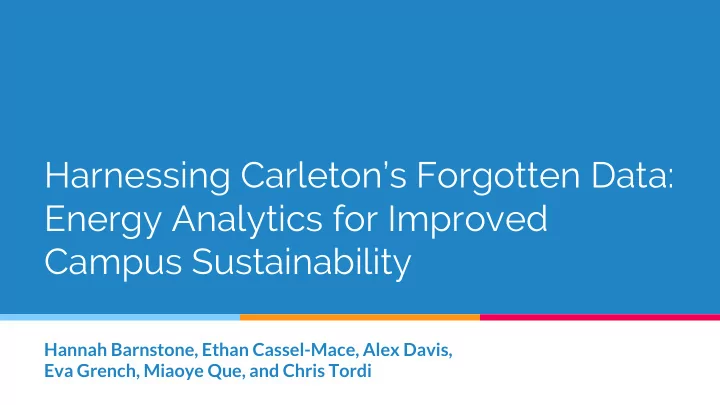 harnessing carleton s forgotten data energy analytics for