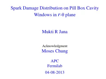 LBL Pill Box cavity  X  O  Y  Mukti R Jana   RF Meeting  4 -15 - 2013  2  Spark Distribution  r