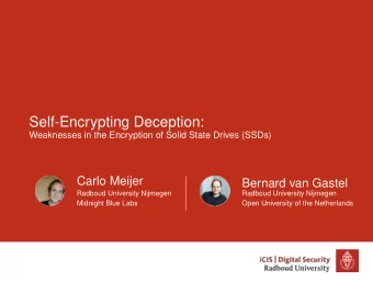 Self-Encrypting Deception:  Weaknesses in the Encryption of Solid State Drives (SSDs)  Carlo Meijer
