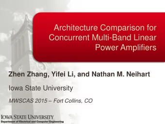 Architecture Comparison for  Concurrent Multi-Band Linear  Power Amplifiers  Zhen Zhang, Yifei Li,
