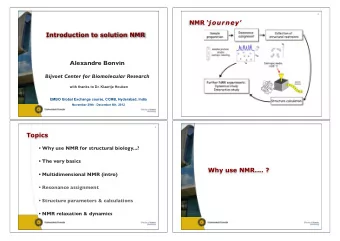 NMR  journey   Introduction to solution NMR  Alexandre Bonvin  Bijvoet Center for