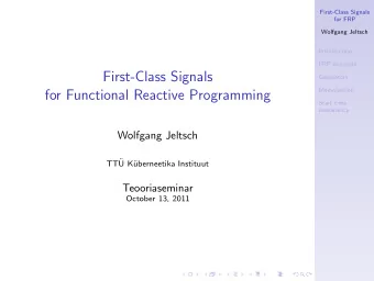 First-Class Signals  Generators  Memoization  for Functional Reactive Programming  Start time