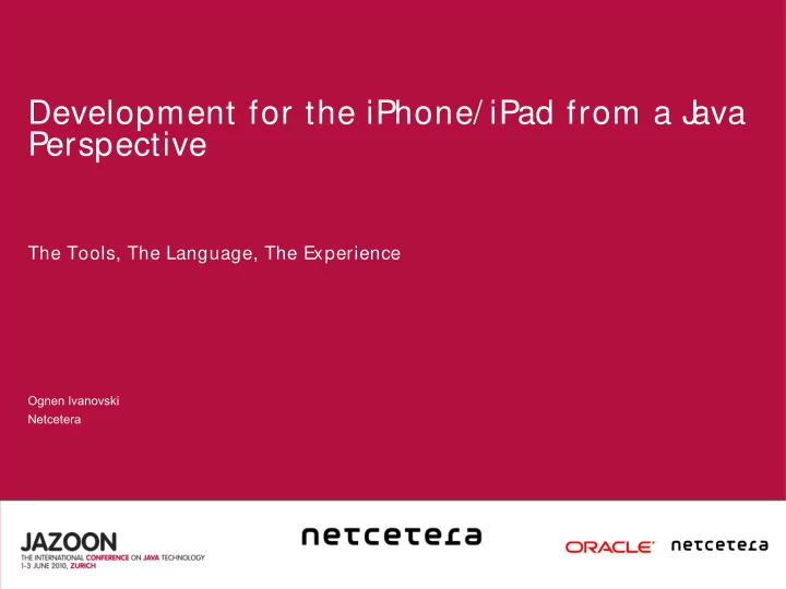 development for the iphone ipad from a j ava perspective