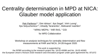 Centrality determination in MPD at NICA:  Glauber model application Petr Parfenov 1,2 , Dim Idrisov