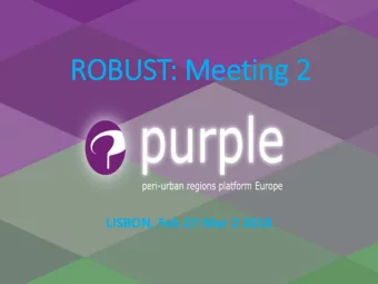 ROBU  BUST: M  Meeti  ting 2  2  LISBON, Feb 27-Mar 2 2018  POLICY A  CY AND  ND ROBU  BUST  1. The