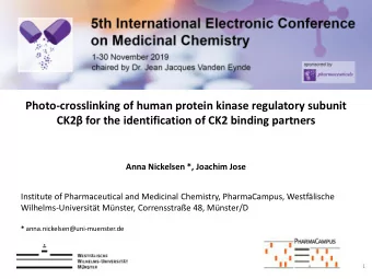 CK2 for the identification of CK2 binding partners  Anna Nickelsen *, Joachim Jose  Institute of