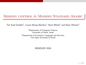Seeking control in Modern Standard Arabic Tali Arad Greshler 1 , Livnat Herzig Sheinfux 1 , Nurit
