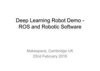 Deep Learning Robot Demo -  ROS and Robotic Software  Makespace, Cambridge UK  22nd February 2016