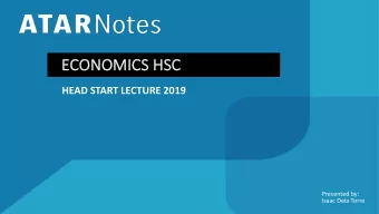ECONOMICS HSC  EC  HEAD START LECTURE 2019  Presented by:  Isaac Dela Torre  Todays Agenda