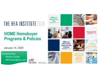 HOME Homebuyer  Programs &amp; Policies  January 14, 2020 Presented by: Monte Franke