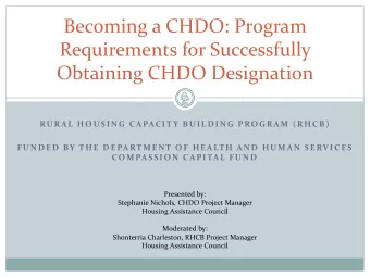 Becoming a CHDO: Program Requirements for Successfully Obtaining CHDO Designation RU R A L H O U S
