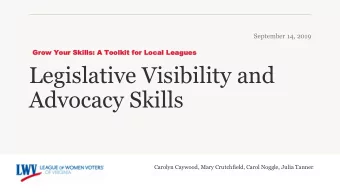Legislative Visibility and `  Advocacy Skills  Carolyn Caywood, Mary Crutchfield, Carol Noggle,