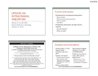 UPDATE ON  Screening for unruptured aneurysms  INTRACRANIAL  Who to screen?  ANEURYSM