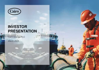 INVESTOR  PRESENTATION  Cairn Energy PLC  March 2020  DISCLAIMER  These materials contain for