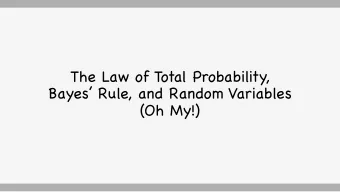 The Law of Total Probability,  Bayes Rule, and Random Variables  (Oh My!)  Administrivia o