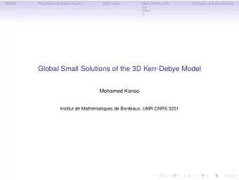 Global Small Solutions of the 3D Kerr-Debye Model  Mohamed Kanso  Institut de Mathmatiques de