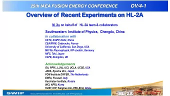 Ov  Over  ervie  view of  of Rec  ecent  ent Experi  periments  ments on  on HL  HL-2A  A M. Xu on