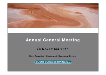 Annual General Meeting  2 4  Novem ber 2 0 1 1  Nigel Forrester - Chairm an &amp; Managing Director