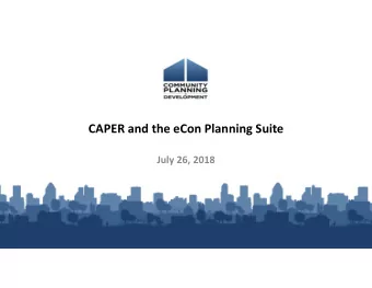 CAPER and the eCon Planning Suite July 26, 2018 Webinar Instructions  Presenters  Jon Kunz,