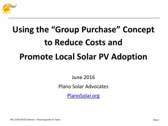 to Reduce Costs and  Promote Local Solar PV Adoption  June 2016  Plano Solar Advocates