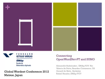 +  Connecting  OpenWordNet-PT and SUMO  Alexandre Rademaker,  EMAp,FGV- Rio  Valeria de Paiva,