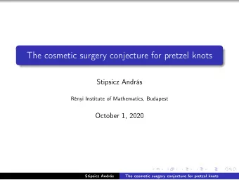 The cosmetic surgery conjecture for pretzel knots  Stipsicz Andrs  Rnyi Institute of