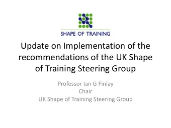 Update on Implementation of the  recommendations of the UK Shape  of Training Steering Group
